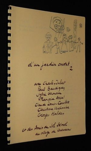 D'un jardin ouvert (n°2) : Avec Charles Juliet, Paul Baudigney, Francine Ascal, Claude Louis-Combet, Christiane Veschambre, Georges Haldas et des amis de Sol bémol à Guerveur