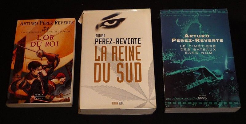 Lot de 3 ouvrages de Arturo Pérez-Reverte : L'Or du roi - La Reine du sud - Le Cimetière des bateaux sans nom