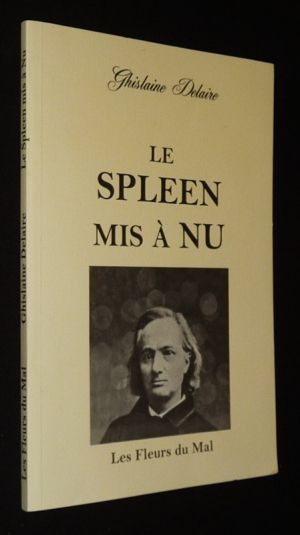 Le Spleen mis à nu