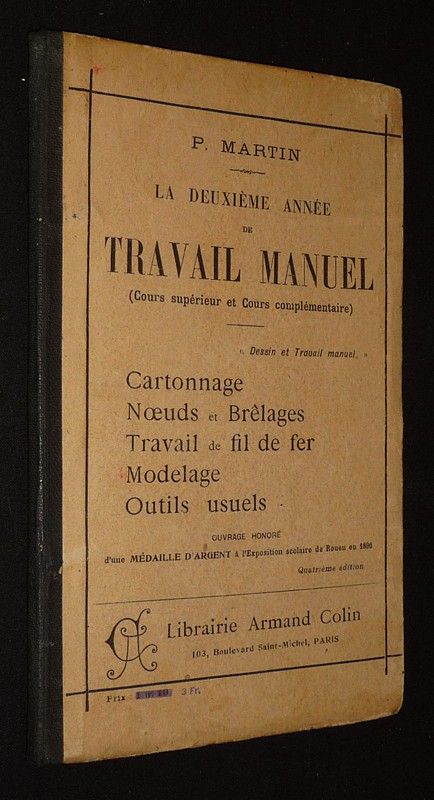 La Deuxième année de travail manuel (Cours supérieur) : Découpage du papier et du carton - Cartonnage - Noeuds et brêlages - Travaux de fils de fer - Modelage - Outils usuels