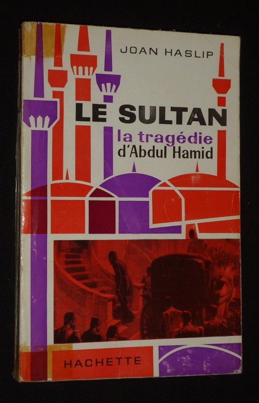 Le Sultan : la tragédie d'Abdul Hamid