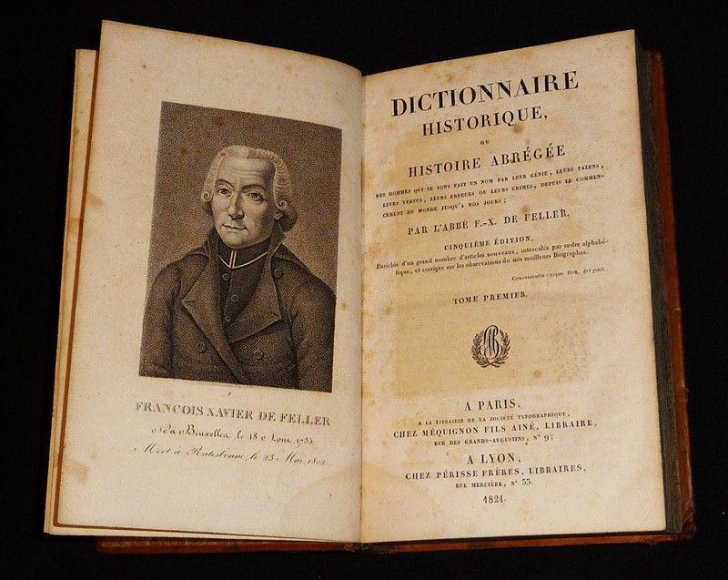 Dictionnaire historique, ou histoire abrégée des hommes qui se sont fait un nom par leur génie, leurs talens, leurs vertus, leurs erreurs ou leurs crimes, depuis le commencement du monde jusqu'à nos jours (15 volumes)