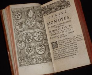 Traité des Monoyes, de leurs circonstances & dépendances. Nouvelle édition augmentée d'un dictionnaire des termes qui sont en usage dans les Monoyes & d'un Traité pour l'instruction des Monoyeurs & des Negocians en Matieres d'or & d'argent