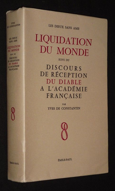 Les Dieux sans âme : Liquidation du monde, suivi du Discours de réception du Diable à l'Académie française