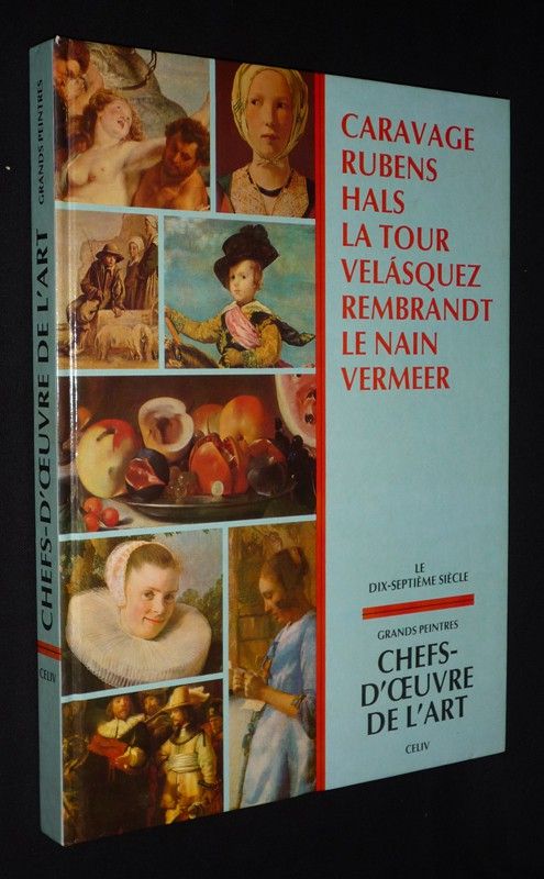 Chefs-d'oeuvre de l'art - Grands peintres : Le Dix-septième siècle