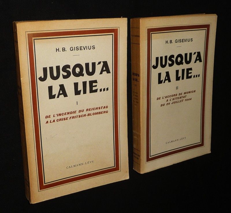 Jusqu'à la lie... Tome 1 : De l'incendie du Reichstag à la crise Fritsch-Blomberg - Tome 2 : De l'Accord de Munich à l'attentat du 20 juillet 1944 (2 volumes)