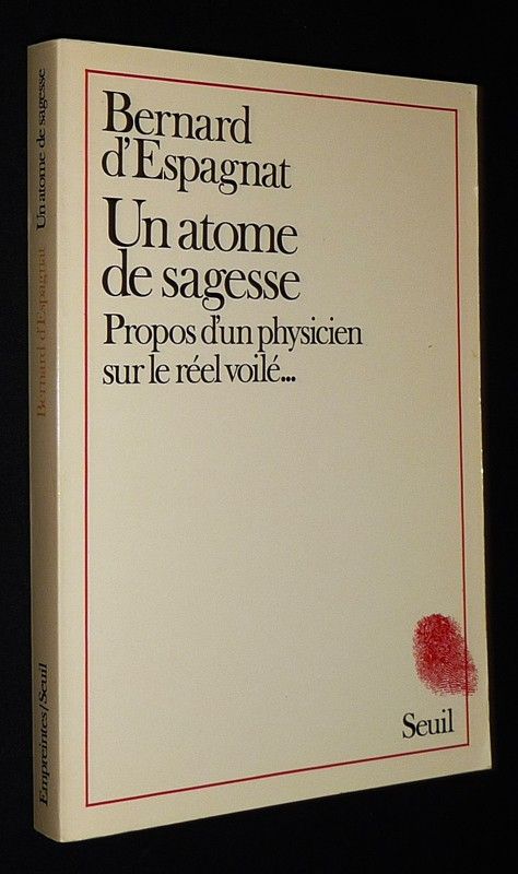 Un Atome de sagesse : Propos d'un physicien sur le réel voilé...