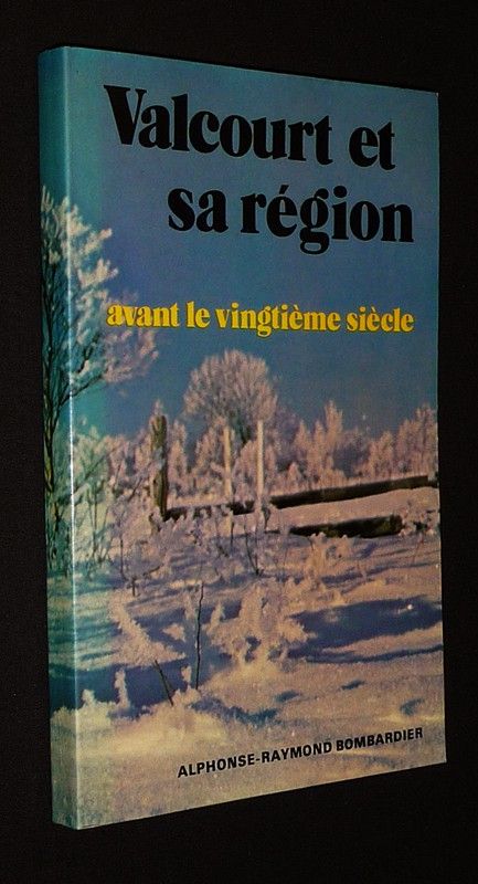 Valcourt et sa région avant le vingtième siècle