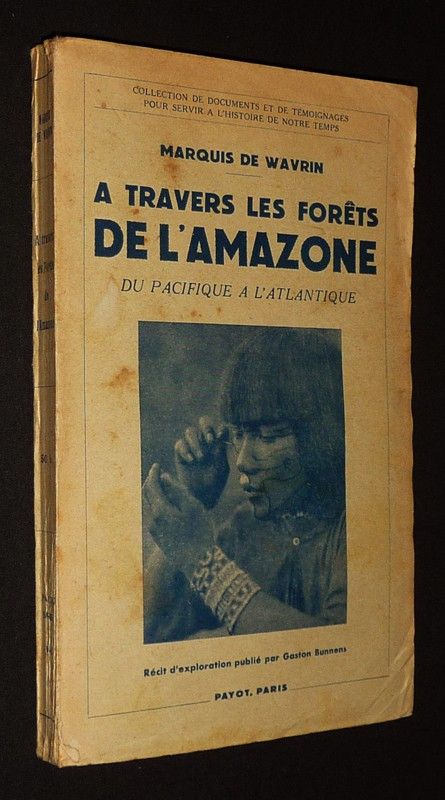 A travers les forêts d'Amazonie : Du Pacifique à l'Atlantique