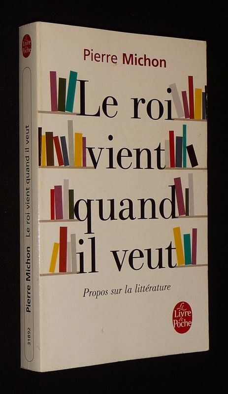 Le Roi vient quand il veut : Propos sur la littérature