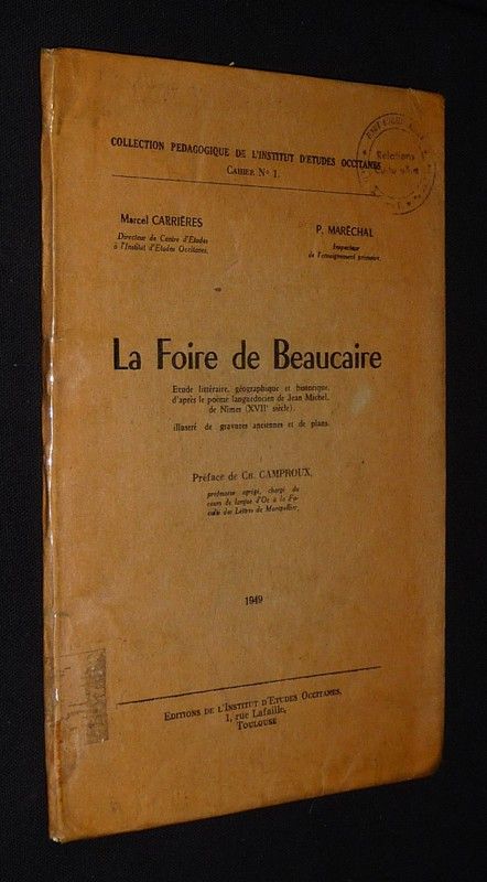 La Foire de Beaucaire : Etude littéraire, géographique et historique, d'après le poème languedocien de Jean Michel, de Nîmes (XVIIe siècle)