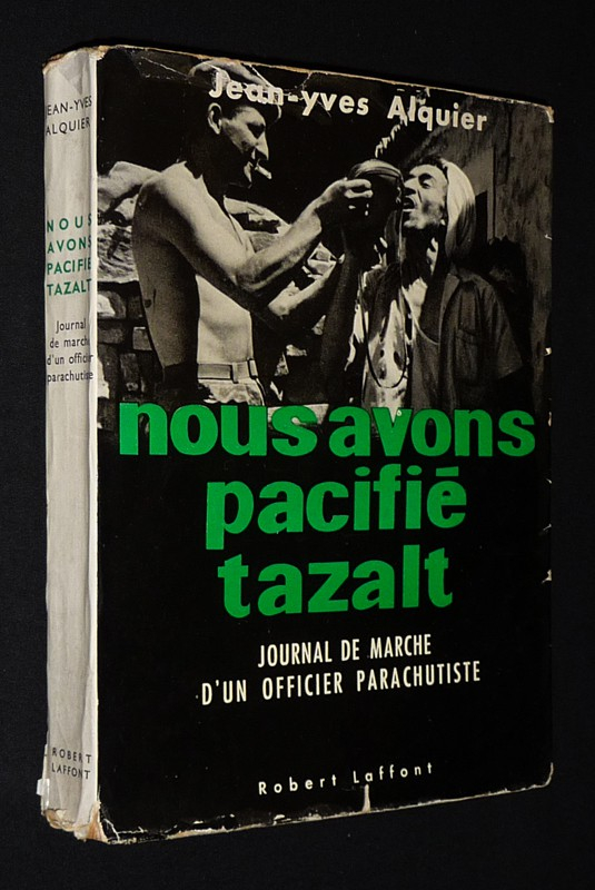 Nous avons pacifié Tazalt : Journal de marche d'un officier parachutiste