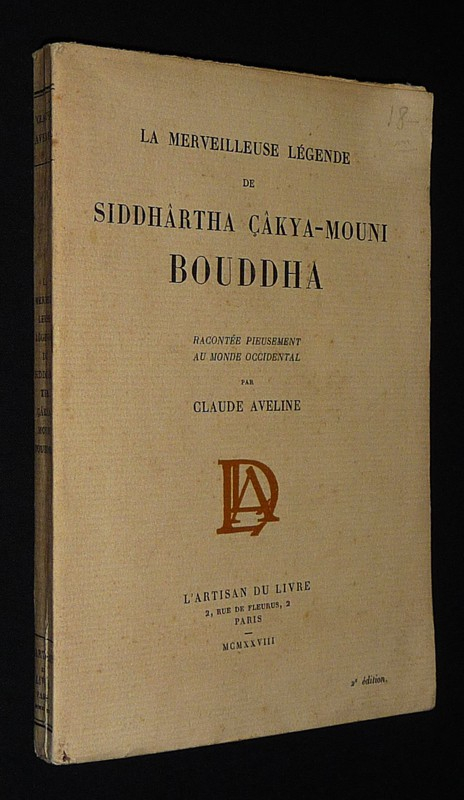 La Merveilleuse légende de Siddhârtha Cakya-Mouni Bouddha racontée pieusement au monde occidental