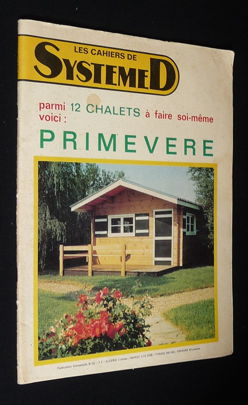 Les Cahiers de Système D (n°62, mars-avril 1970) : Parmi 12 chalets à faire soi-même, voici Primevère