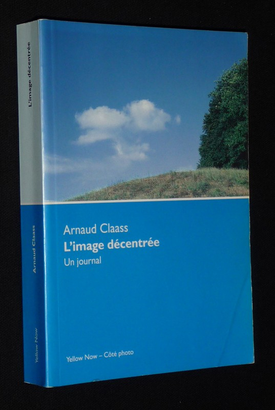 L'Image décentrée : Un journal, septembre 1999 - mai 2001