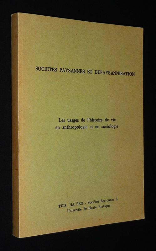 Sociétés paysannes et dépaysannisation : Les usages de l'histoire de vie en anthropologie et en sociologie