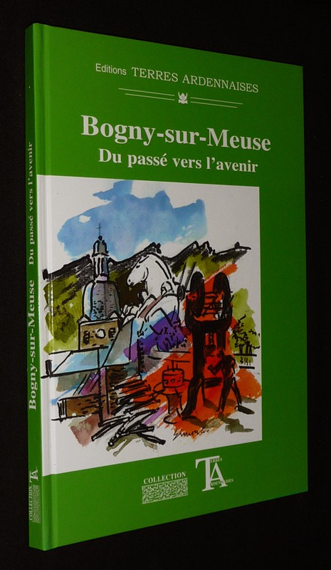 Bogny-sur-Meuse : Du passé vers l'avenir