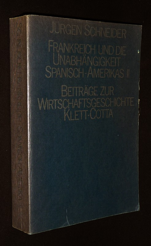 Frankreich und die Unabhängigkeit Spanishch-Amerikas. Zum französischen Handel mit den entstehenden Nationalstaaten (1810-1850). II. Teilband: Statistischer Anhang