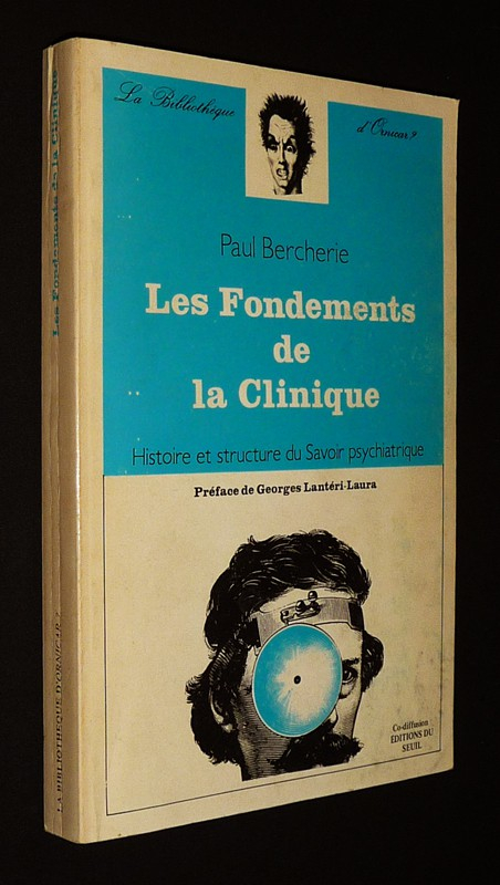 Les Fondements de la Clinique : Histoire et structure du savoir psychiatrique