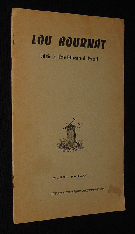 Lou Bournat, bulletin de l'Ecole Félibréenne du Périgord (Tome XVIII - n°12, octobre-novembre-décembre 1967)