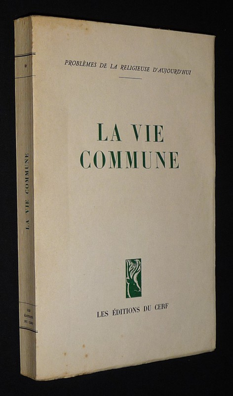 La Vie commune (Problèmes de la religieuse d'aujourd'hui)