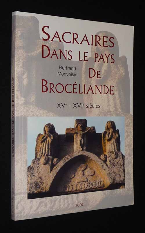 Sacraires dans le pays de Brocéliande (XVe-SVI siècles)