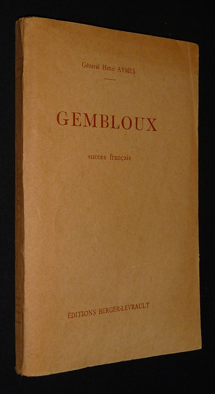 Gembloux, succès français. Le 4e Corps d'armée dans la bataille de la 1re Armée en Belgique et en France, 10 mai - 3 juin 1940