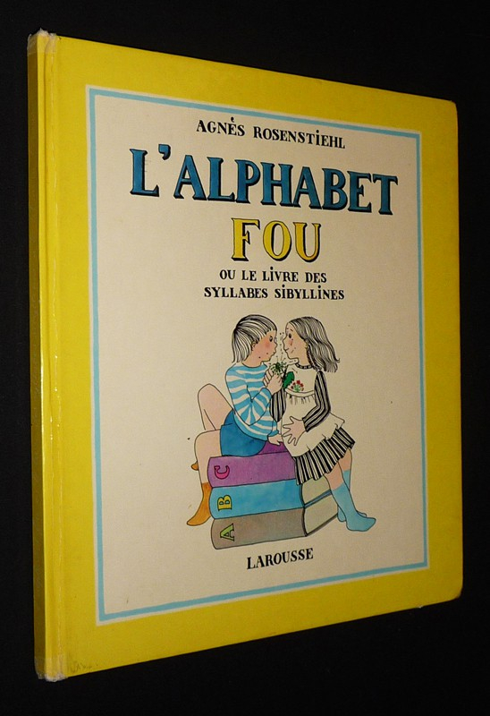 L'Alphabet fou ou le livre des syllabes sibyllines