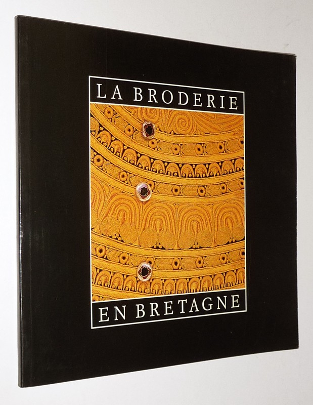 La Broderie en Bretagne (Château de Kerjean, Saint-Vougay, 17 juin - 30 septembre 1989)