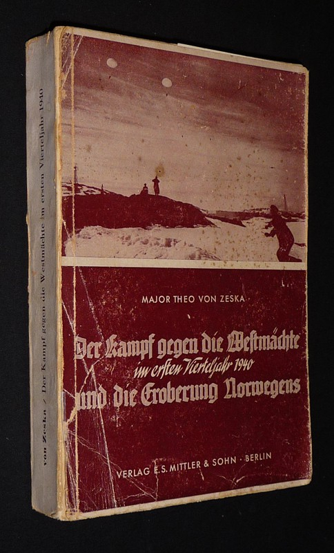 Der Kampf gegen die Westmächte im ersten Vierteljahr 1940 und Die Eroberung Norwegens