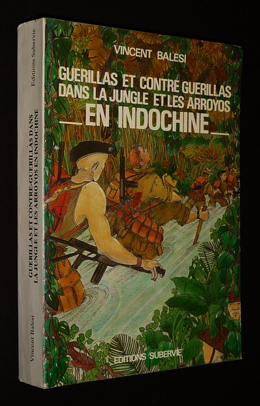 Guérillas et contre guérillas dans la jungle et les arroyos en Indochine