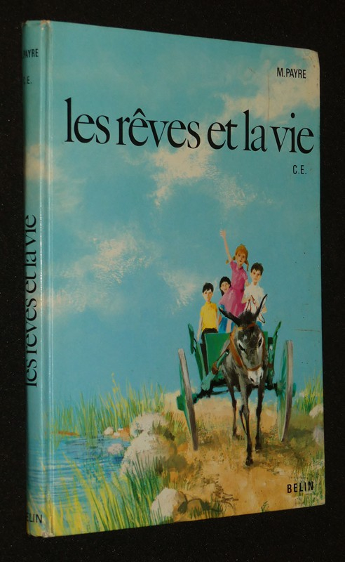 Les Rêves et la vie : Textes choisis (Cours élémentaire : 10e-9e)