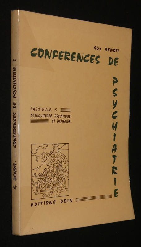 Conférences de psychiatrie, fascicule 5, déséquilibre psychique et démence