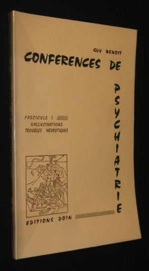 Conférences de psychiatrie, fascicule 7, hallucinations, troubles névrotiques