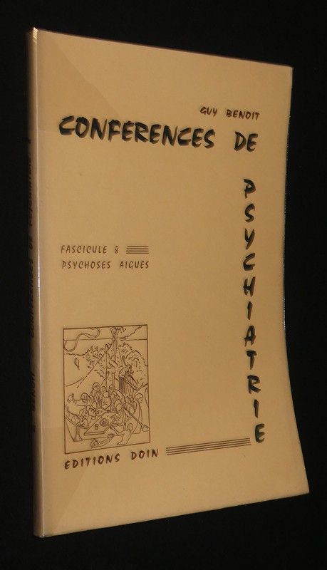 Conférences de psychiatrie, fascicule 8, psychoses aiguës