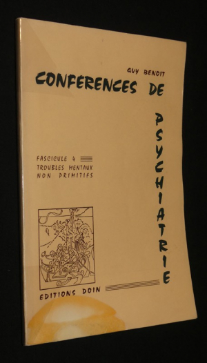 Conférences de psychiatrie, fascicule 4, troubles mentaux non primitifs