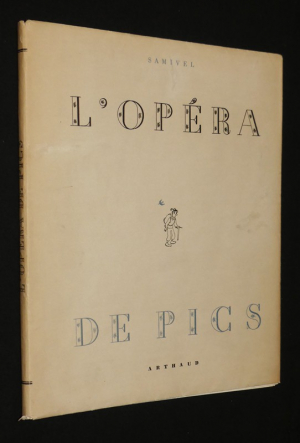 L'Opéra de Pics, cinquantes compositions de Samivel, précédées de La Réponse des hauteurs