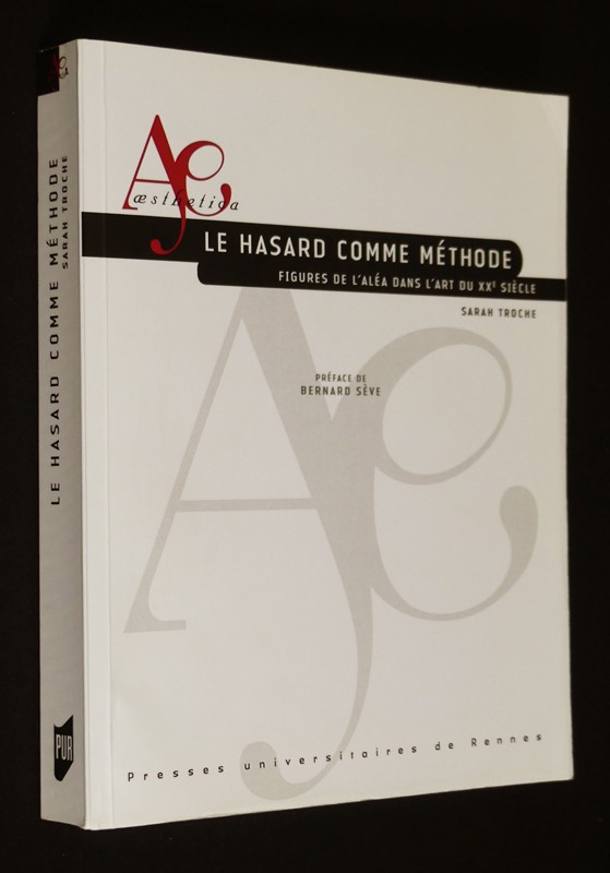 Le Hasard comme méthode : Figures de l'aléa dans l'art du XXe siècle