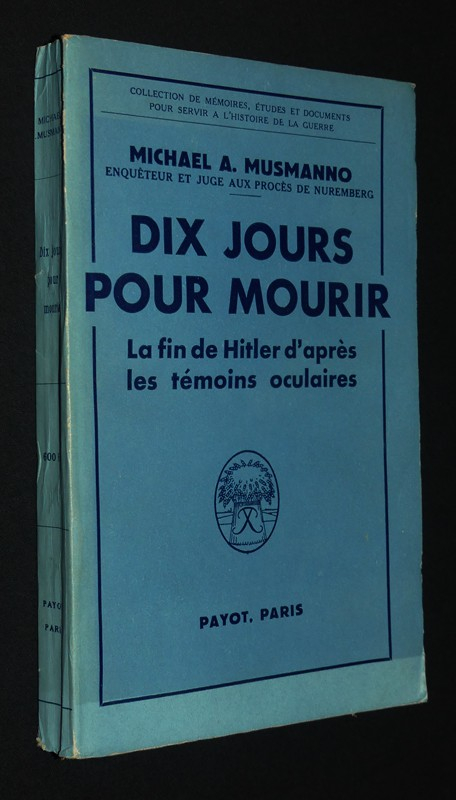 Dix jours pour mourir: La fin de Hitler d'après les témoins oculaires