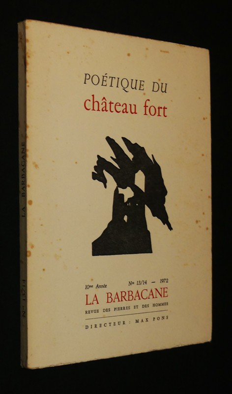 La Barbacane (10me année - n°13-14, 1972) : Poétique du château fort