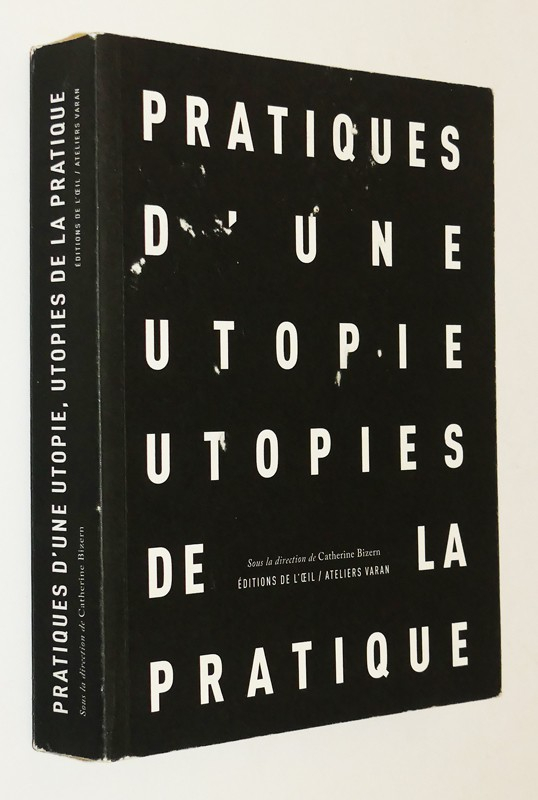 Pratiques d'une utopie, utopies de la pratique