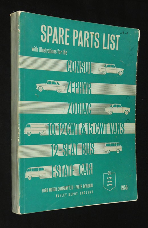 Ford Motor Company: Spare Parts List with illustrations for the Consul - Zephyr - Zodiac - 10/12 CWT & 15 CWT Vans - 12-Seat Bus - Estate Car