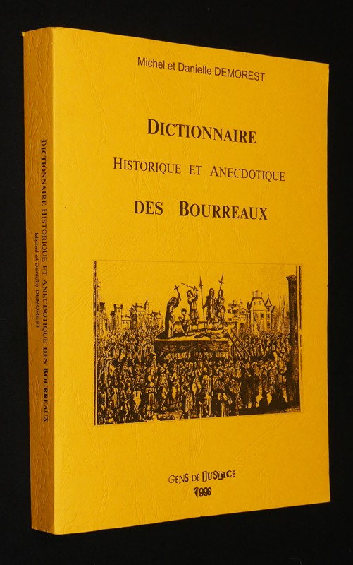 Dictionnaire historique et anecdotique des bourreaux