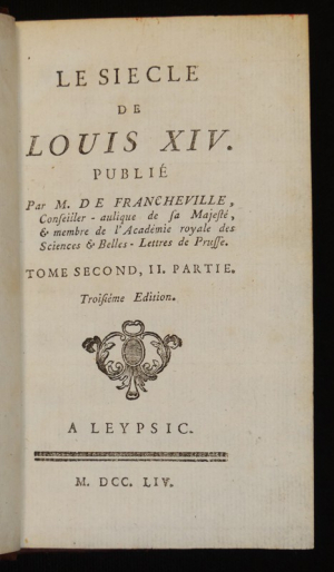 Le Siècle de Louis XIV, publié par M. de Francheville (Tome Second, deuxième partie)