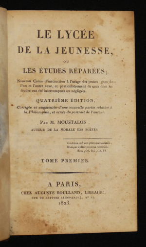 Le Lycée de la jeunesse, ou les études réparées ; Nouveau cours d'instruction à l'usage des jeunes gens de l'un et de l'autre sexe, et particulièrement ceux dont les études ont été interrompues ou négligées