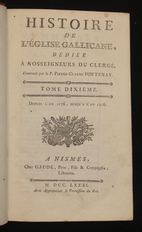 Histoire de l'Eglise Gallicane, Tome 10 : Depuis l'an 1176, jusqu'à l'an 1226