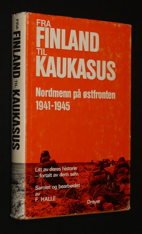 Fra Finland til Kaukasus: Nordmen pa ostfronten, 1941-1945