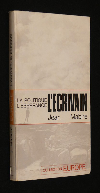 L'Ecrivain, la politique et l'espérance