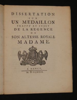 Dissertation sur un médaillon frappé au sujet de la régence de son altesse royale Madame