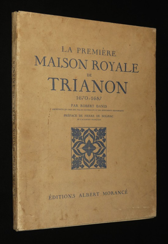 La Première Maison Royale de Trianon, 1670-1687